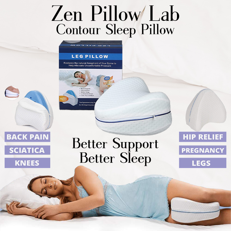 Zen Pillow Lab Introducing the Contour Sleep Pillow. Better Support Better Sleep. Great for back pain, sciatica, hip relief, knees, legs, and pregnancy. 