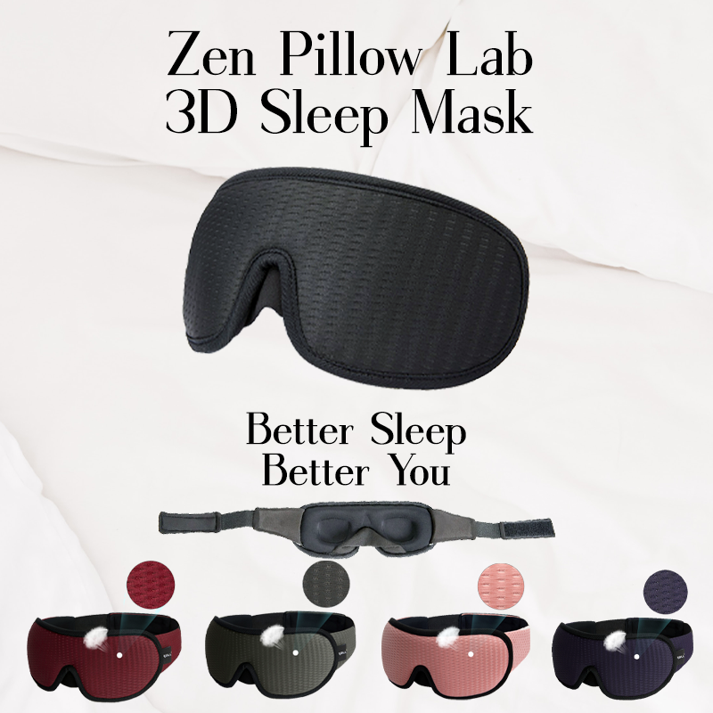 Zen Pillow Lab Introducing the 3D Sleep Mask. Better Sleep Better You. Ergonomic memory foam, soft, comfortable, deep eye socket molds allowing better light blockage.